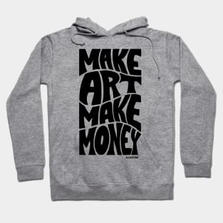 Make Art Not Money Hoodie